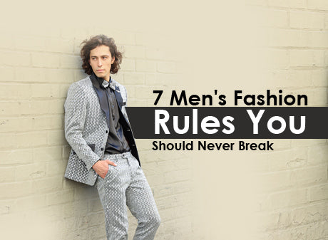 BARABAS: 7 Men's Fashion Rules You Should Never Break