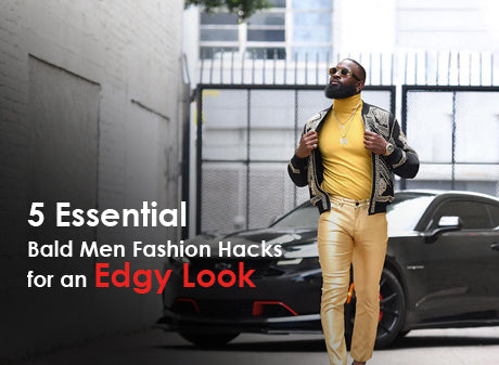 5 Essential Bald Men Fashion Hacks for an Edgy Look