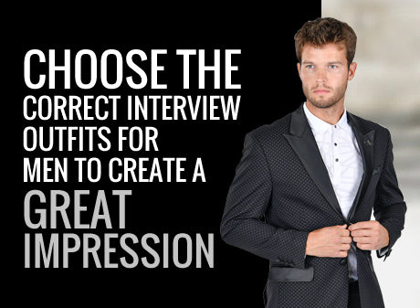 Choose the Correct Interview Outfits for Men to Create a Great Impress ...